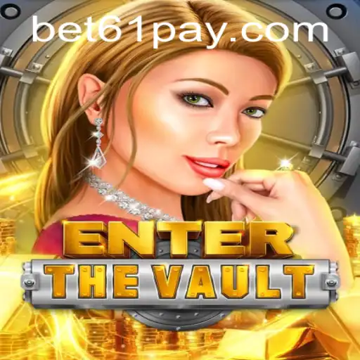 EntertheVault: A Thrilling Adventure with Bet61