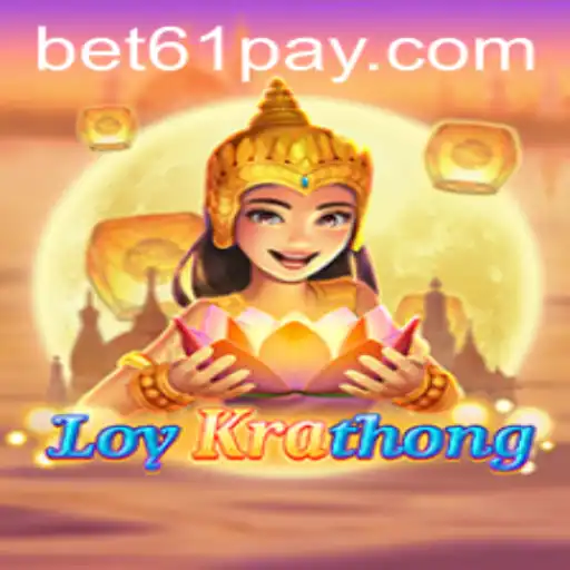 Exploring the Exciting World of LoyKrathong: The Bet61 Connection