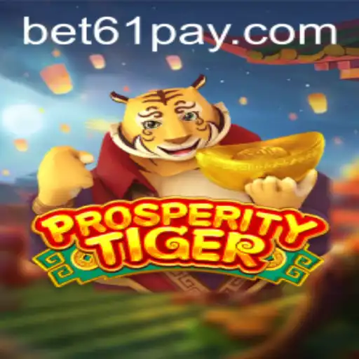 Unlocking the Secrets of ProsperityTiger: A Comprehensive Guide to the Exciting Game